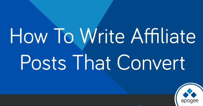 How To Write Affiliate Posts That Convert